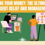 Mastering Your Money: The Ultimate Guide to Debt Relief and Management in the UK