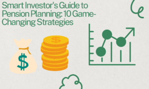 Smart Investor's Guide to Pension Planning: 10 Game-Changing Strategies